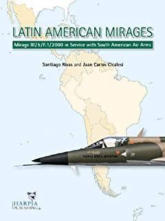 Latin American Mirages: Mirage III / 5 / F.1 / 2000 in Service with South American Air Arms
