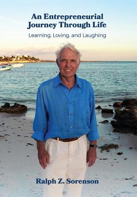 An Entrepreneurial Journey Through Life: Learning, Loving, and Laughing