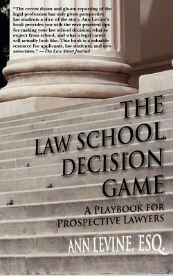 The Law School Decision Game: A Playbook for Prospective Lawyers