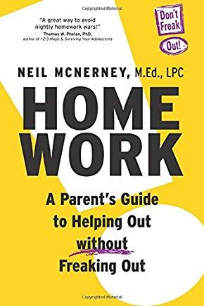 Homework - A Parent's Guide to Helping Out Without Freaking Out!