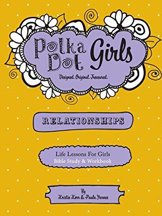 Polka Dot Girls Relationships Bible Study and Workbook