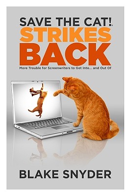 Save the Cat! Strikes Back: More Trouble for Screenwriters to Get Into... and Out of