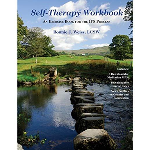 Self-Therapy Workbook: An Exercise Book For The IFS Process