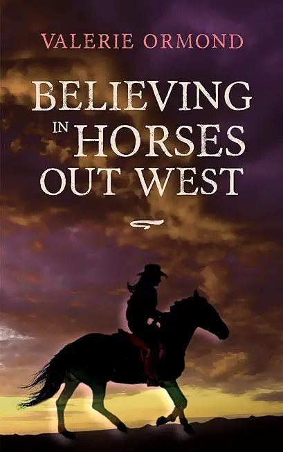 Believing In Horses Out West
