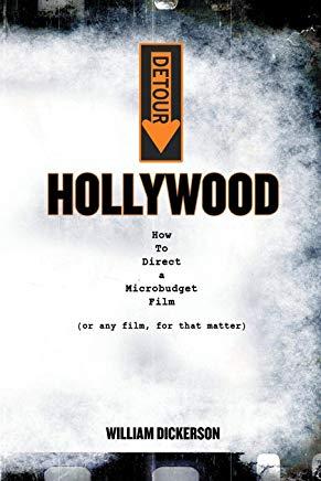 Detour: Hollywood: How To Direct a Microbudget Film (or any film, for that matter)