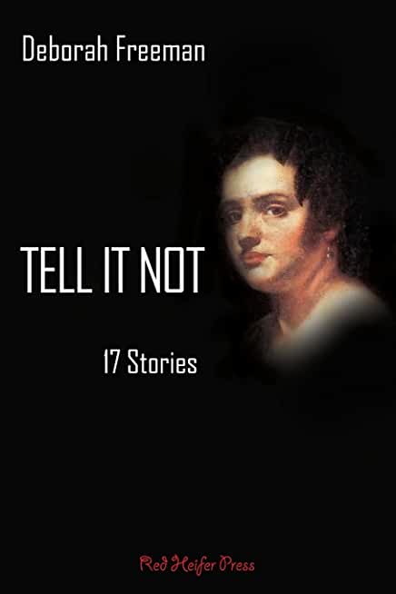 Tell It Not: 17 Stories