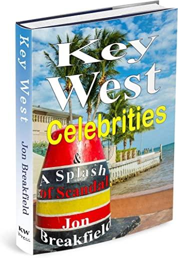 Key West Celebrities: & a Splash of Scandal