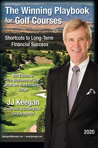 The Winning Playbook for Golf Courses - Shortcuts to Long-Term Financial Success