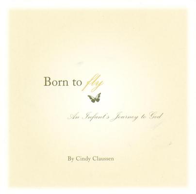 Born to Fly: An Infant's Journey to God