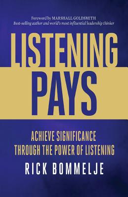Listening Pays: Achieve Significance Through the Power of Listening