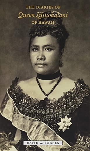 The Diaries of Queen Liliuokalani of Hawaii, 1885-1900