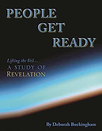 People Get Ready: Lifting the Veil... a Study of Revelation