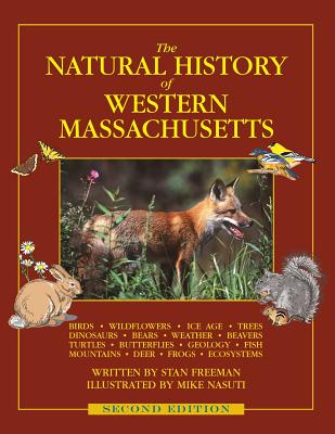 The Natural History of Western Massachusetts: Second edition