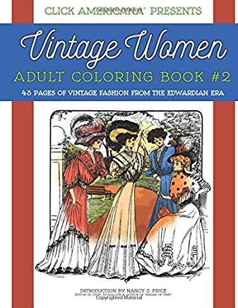 Vintage Women: Adult Coloring Book #2: Vintage Fashion from the Edwardian Era