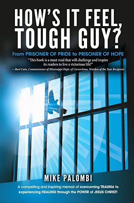 How's It Feel, Tough Guy?: From Prisoner of Pride to Prisoner of Hope