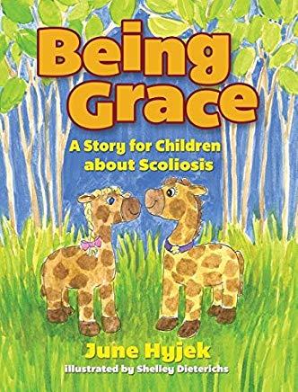 Being Grace: A Story for Children about Scoliosis