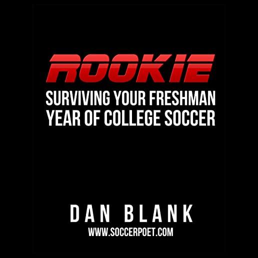 Rookie: Surviving Your Freshman Year of College Soccer