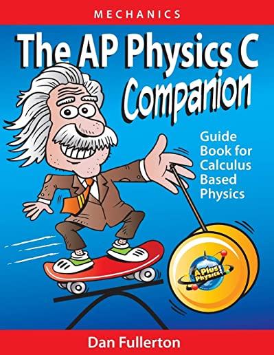 The AP Physics C Companion: Mechanics (full color edition)