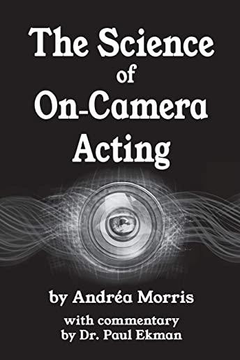 The Science of On-Camera Acting: with commentary by Dr. Paul Ekman