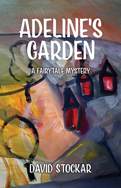 Adeline's Garden: A Fairytale Mystery