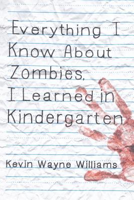 Everything I Know about Zombies, I Learned in Kindergarten