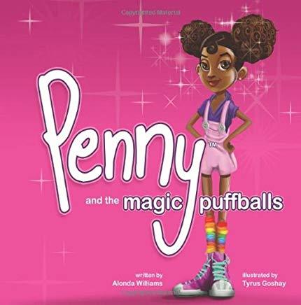 Penny and the Magic Puffballs: The adventures of Penny and the Magic Puffballs.