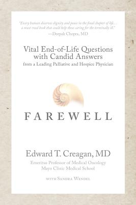 Farewell: Vital End-of-Life Questions with Candid Answers from a Leading Palliative and Hospice Physician