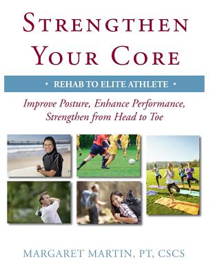 Strengthen Your Core: Improve Posture, Enhance Performance, Strengthen from Head to Toe