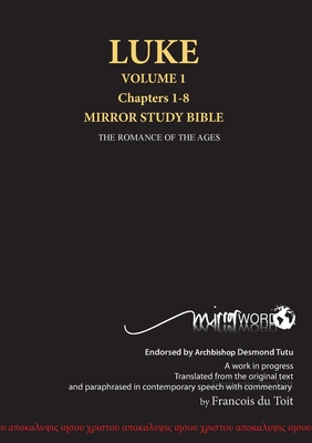 LUKE VOLUME 1 Chapters 1-8: Mirror Study Bible