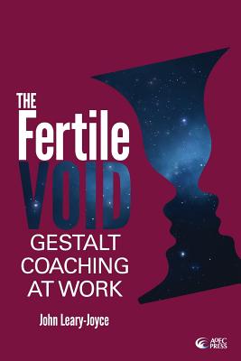 Fertile Void: Gestalt Coaching at Work