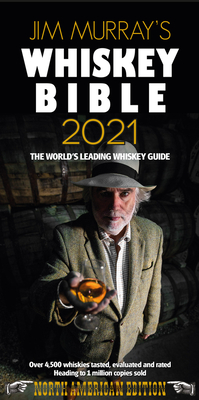 Jim Murray's Whiskey Bible 2021: North American Edition