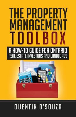The Property Management Toolbox: A How-To Guide for Ontario Real Estate Investors and Landlords