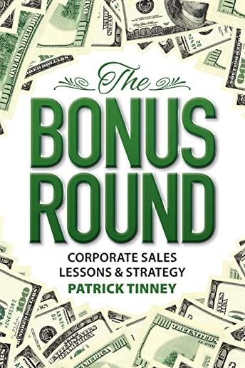 The Bonus Round: Corporate Sales Lessons & Strategy