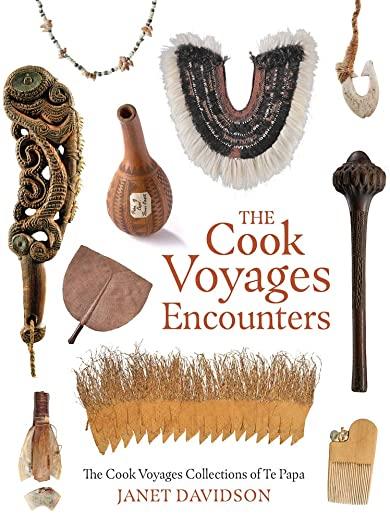 The Cook Voyage Encounters: The Cook Voyage Collections Te Papa