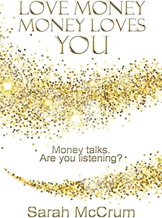 Love Money, Money Loves You: Revised edition