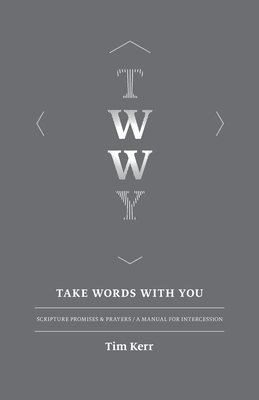 Take Words With You: Scripture Promises & Prayers / A Manual For Intercession