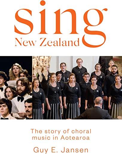 Sing New Zealand: The Story of Choral Music in Aotearoa