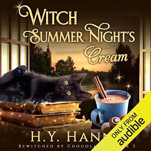 Witch Summer Night's Cream: Bewitched By Chocolate Mysteries - Book 3