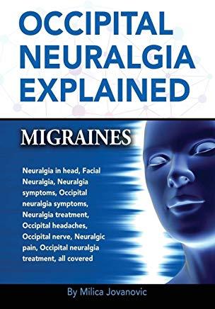 Occipital Neuralgia Explained: Migraines, Neuralgia in head, Facial Neuralgia, Neuralgia symptoms, Occipital neuralgia symptoms, Neuralgia treatment,