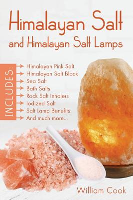 Himalayan Salt and Himalayan Salt Lamps: Himalayan Pink Salt, Himalayan Salt Block, Sea Salt, Bath Salts, Rock Salt Inhalers, Iodized Salt, Salt Lamp