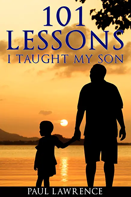 101 Lessons I Taught My Son