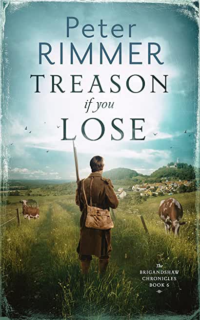Treason If You Lose: The Brigandshaw Chronicles Book 6