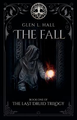 The Fall: Book One of the Last Druid Trilogy