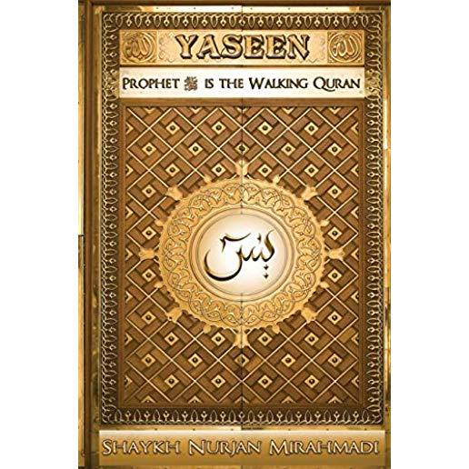 Yaseen: Prophet ﷺ is the Walking Quran (Full Color Edition)
