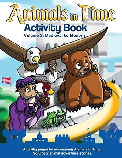 Animals in Time: Activity Book, Volume 2: Medieval to Modern