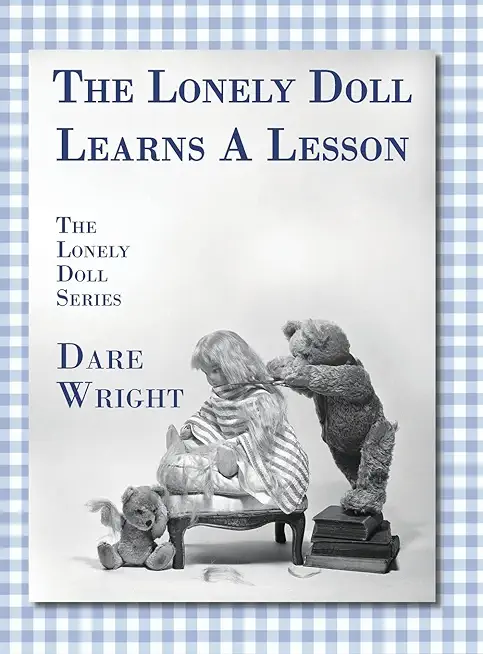 The Lonely Doll Learns A Lesson: The Lonely Doll Series