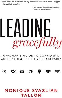 Leading Gracefully: A Women's Guide to Confident, Authentic & Effective Leadership