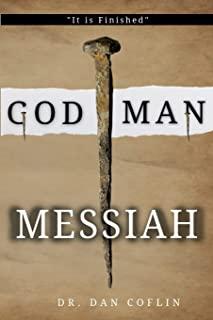 God Man Messiah: It is Finished