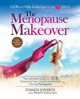 The Menopause Makeover: The Ultimate Guide to Taking Control of Your Health and Beauty During Menopause