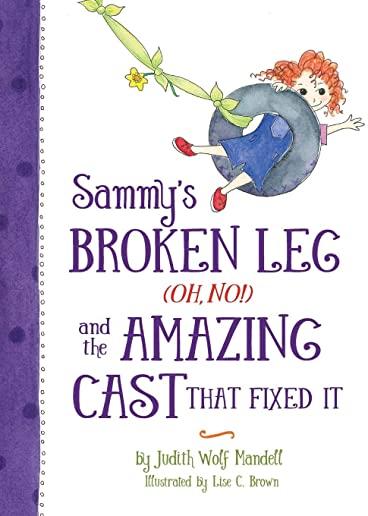 Sammy's Broken Leg (Oh, No!) and the Amazing Cast That Fixed It